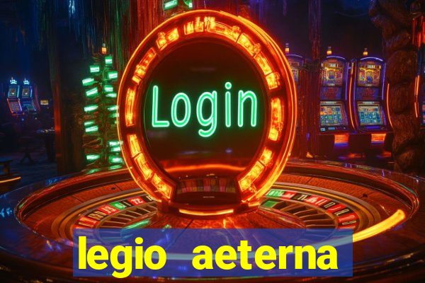 legio aeterna victrix letra